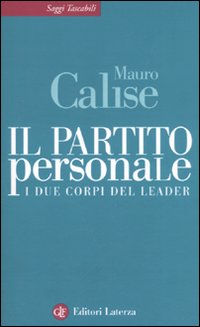 Il partito personale. I due corpi del leader