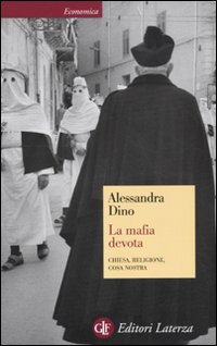 La mafia devota. Chiesa, religione, Cosa Nostra