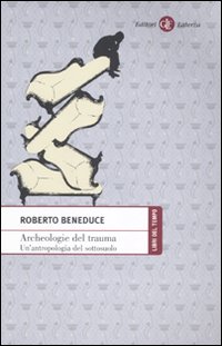 Archeologie del trauma. Un'antropologia del sottosuolo