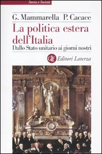 La politica estera dell'Italia. Dallo Stato unitario ai giorni nostri