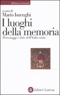 I luoghi della memoria. Personaggi e date dell'Italia unita