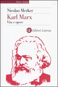 Karl Marx. Vita e opere