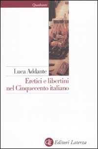 Eretici e libertini nel Cinquecento italiano