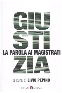 Giustizia. La parola ai magistrati