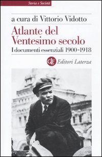 Atlante del ventesimo secolo. I documenti essenziali 1900-1918. Vol. 1