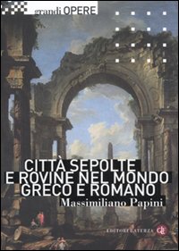 Città sepolte e rovine nel mondo greco e romano