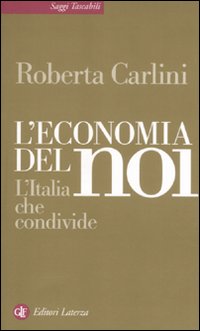 L'economia del noi. L'Italia che condivide