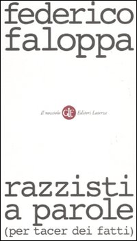 Razzisti a parole (per tacer dei fatti)