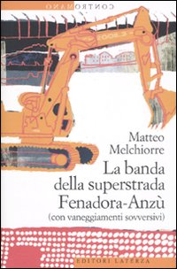 La banda della superstrada Fenadora-Anzù (con vaneggiamenti sovversivi)