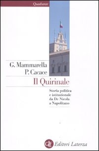 Il Quirinale. Storia politica e istituzionale da De Nicola a Napolitano