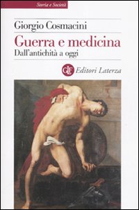 Guerra e medicina. Dall'antichità a oggi