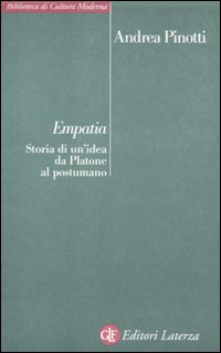 Empatia. Storia di un'idea da Platone al postumano