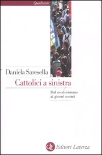 Cattolici a sinistra. Dal modernismo ai giorni nostri