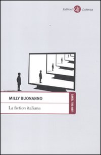 La fiction italiana. Narrazioni televisive e identità nazionale