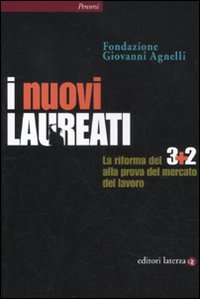 I nuovi laureati. La riforma del 3+2 alla prova del mercato del lavoro