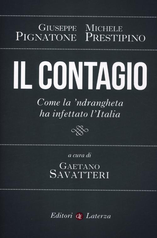 Il contagio. Come la 'ndrangheta ha infettato l'Italia