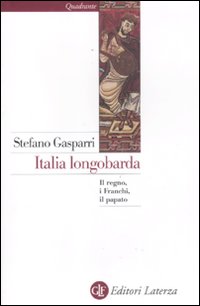 Italia longobarda. Il regno, i Franchi, il papato