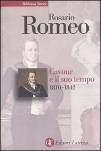 Cavour e il suo tempo. Vol. 1: 1810-1842
