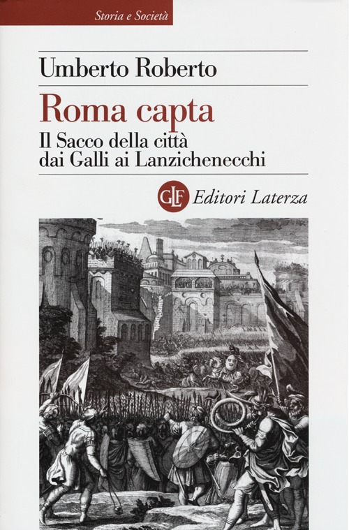 Roma capta. Il Sacco della città dai Galli ai Lanzichenecchi