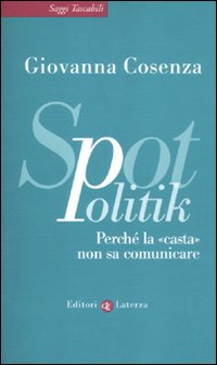 SpotPolitik. Perché la «casta» non sa comunicare