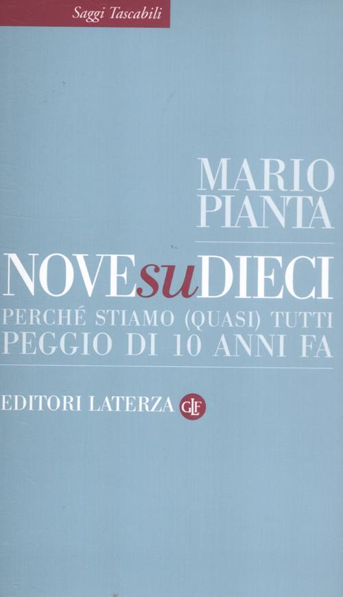 Nove su dieci. Perché stiamo (quasi) tutti peggio di 10 anni fa