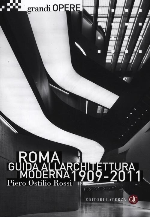Roma. Guida all'architettura moderna 1909-2011. Ediz. illustrata