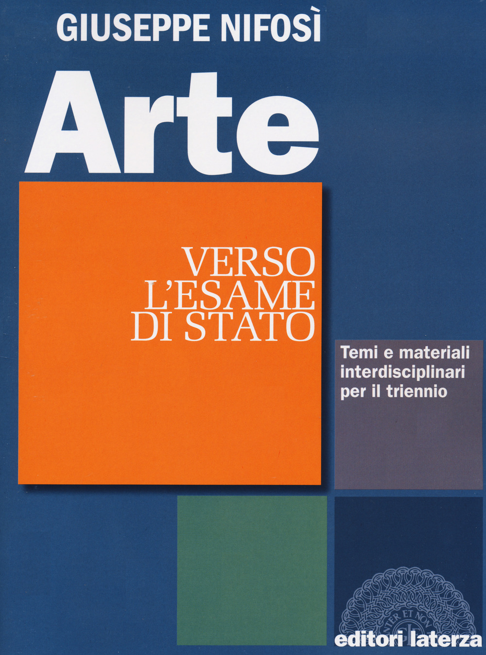 Arte. Verso l'esame di Stato. Temi e materiali interdisciplinari. Per il triennio delle Scuole superiori