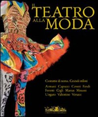 Il teatro alla moda. Ediz. illustrata