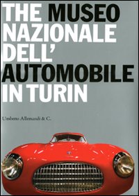 The Museo nazionale dell'automobile in Turin. Ediz. illustrata