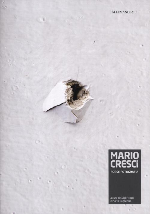 Mario Cresci. Forse fotografia. Ediz. illustrata