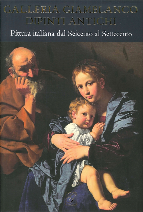 Galleria Giamblanco. Dipinti antichi. Pittura italiana dal Seicento al Settecento. Ediz. illustrata