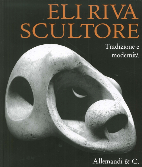 Eli Riva. L'ultima dei classici. Tradizione e modernità. Ediz. illustrata