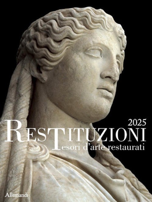 Restituzioni. Tesori d'arte restaurati 2025. Catalogo della mostra (Roma, 28 ottobre 2025-18 gennaio 2026). Ediz. illustrata