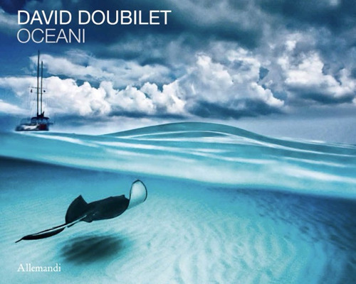 David Doubilet. Oceani. Ediz. italiana e inglese
