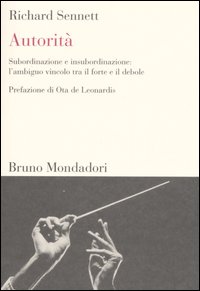 Autorità. Subordinazione e insubordinazione: l'ambiguo vincolo tra il forte e il debole