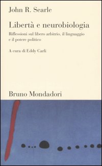 Libertà e neurobiologia. Riflessioni sul libero arbitrio, il linguaggio e il potere politico