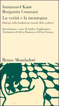 La verità e la menzogna. Dialogo sulla fondazione morale della politica