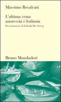 L'ultima cena: anoressia e bulimia