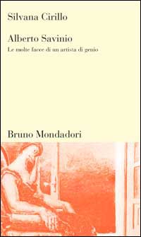 Alberto Savinio. Le molte facce di un artista di genio