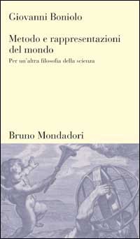 Metodo e rappresentazioni del mondo. Per un'altra filosofia della scienza