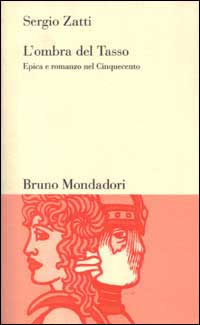 L'ombra del Tasso. Epica e romanzo nel Cinquecento