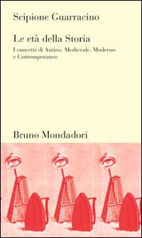 Le età della storia. I concetti di Antico, Medievale, Moderno e Contemporaneo
