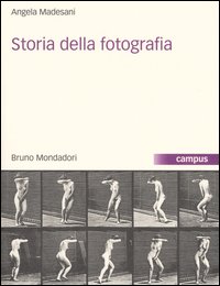 Storia della fotografia. Ediz. illustrata