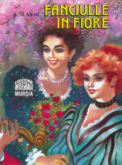 Fanciulle in fiore. Ediz. integrale