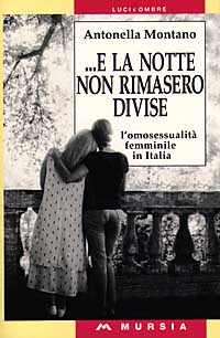 E la notte non rimasero divise. L'omosessualità femminile in Italia