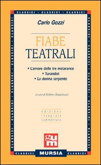 Fiabe teatrali: L'amore delle tre melarance-Turandot-La donna serpente