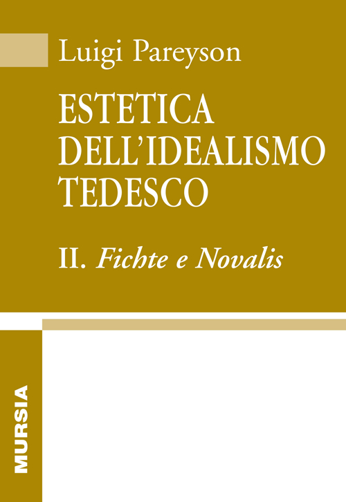 Estetica dell'idealismo tedesco. Vol. 2: Fichte e Novalis