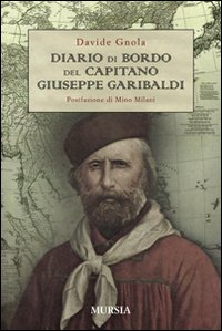 Diario di bordo del capitano Giuseppe Garibaldi