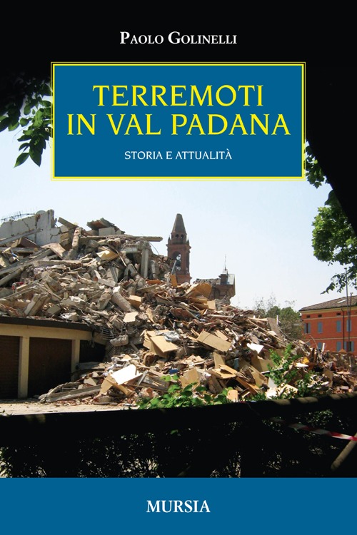Terremoti in Val Padana. Storia e attualità