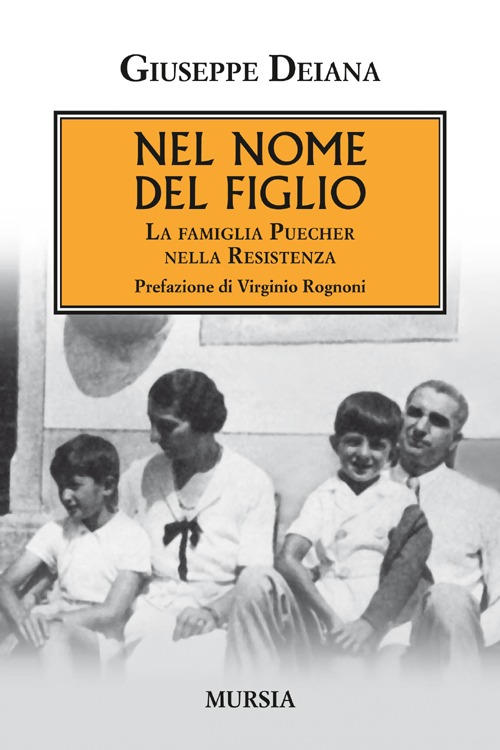 Nel nome del figlio. La famiglia Puecher nella Resistenza